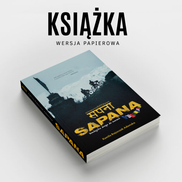 "SAPANA | himalajska droga do marzeń" - książka papierowa